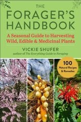 Forager's Handbook: A Seasonal Guide to Harvesting Wild, Edible & Medicinal Plants hind ja info | Eneseabiraamatud | kaup24.ee