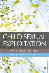 Child Sexual Exploitation: Why Theory Matters hind ja info | Ühiskonnateemalised raamatud | kaup24.ee