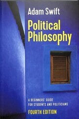 Political Philosophy - A Beginners' Guide for Students and Politicians, 4th Edition hind ja info | Ühiskonnateemalised raamatud | kaup24.ee
