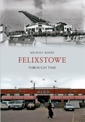 Felixstowe Through Time UK ed hind ja info | Tervislik eluviis ja toitumine | kaup24.ee