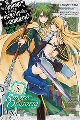 Is It Wrong to Try to Pick Up Girls in a Dungeon? Sword Oratoria, Vol. 5 цена и информация | Фантастика, фэнтези | kaup24.ee