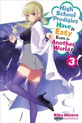 High School Prodigies Have It Easy Even in Another World!, Vol. 3 (light novel) hind ja info | Fantaasia, müstika | kaup24.ee