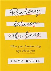 Reading Between the Lines: What your handwriting says about you hind ja info | Eneseabiraamatud | kaup24.ee