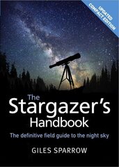 Stargazer's Handbook: An Atlas of the Night Sky цена и информация | Книги по фотографии | kaup24.ee