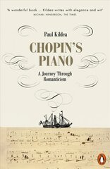 Chopin's Piano: A Journey through Romanticism hind ja info | Kunstiraamatud | kaup24.ee