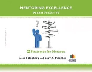 Strategies for Mentees - Mentoring Excellence Toolkit No 3: Mentoring Excellence Toolkit #3 hind ja info | Majandusalased raamatud | kaup24.ee