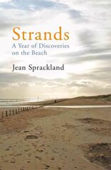 Strands: A Year of Discoveries on the Beach цена и информация | Биографии, автобиогафии, мемуары | kaup24.ee