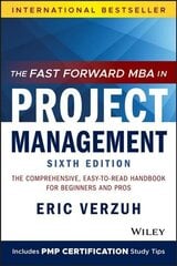 Fast Forward MBA in Project Management: The Comprehensive, Easy-to-Read Handbook for Beginners and Pros 6th Edition цена и информация | Книги по социальным наукам | kaup24.ee