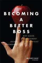 Becoming a Better Boss - Why Good Management is So Difficult: Why Good Management is So Difficult hind ja info | Majandusalased raamatud | kaup24.ee