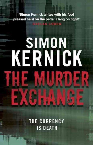 Murder Exchange: a relentless, race-against-time from bestselling author Simon Kernick hind ja info | Fantaasia, müstika | kaup24.ee