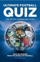 FIFA Ultimate Football Quiz: Over 100 quizzes from the world of football hind ja info | Tervislik eluviis ja toitumine | kaup24.ee