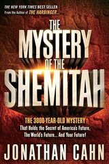 Mystery of the Shemitah: The 3,000-Year-Old Mystery That Holds the Secret of America's Future, the World's Future, and Your Future! hind ja info | Usukirjandus, religioossed raamatud | kaup24.ee