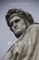Dante: The Story of His Life цена и информация | Биографии, автобиогафии, мемуары | kaup24.ee