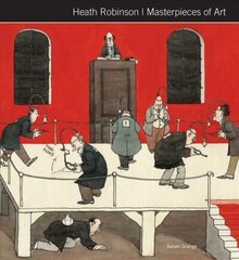 Heath Robinson Masterpieces of Art New edition цена и информация | Книги об искусстве | kaup24.ee