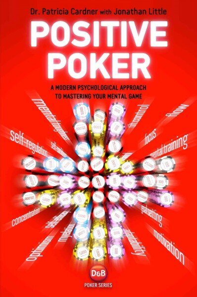 Positive Poker: A Modern Psychological Approach to Mastering Your Mental Game hind ja info | Tervislik eluviis ja toitumine | kaup24.ee