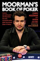 Moorman's Book of Poker: Improve your poker game with Moorman1, the most successful online poker tournament player in history hind ja info | Tervislik eluviis ja toitumine | kaup24.ee