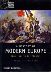 History of Modern Europe - From 1815 to the Present: From 1815 to the Present цена и информация | Исторические книги | kaup24.ee