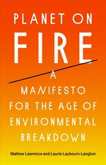 Planet on Fire: A Manifesto for the Age of Environmental Breakdown hind ja info | Ühiskonnateemalised raamatud | kaup24.ee