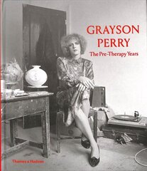 Grayson Perry: The Pre-Therapy Years hind ja info | Kunstiraamatud | kaup24.ee