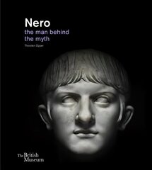 Nero: the man behind the myth цена и информация | Исторические книги | kaup24.ee