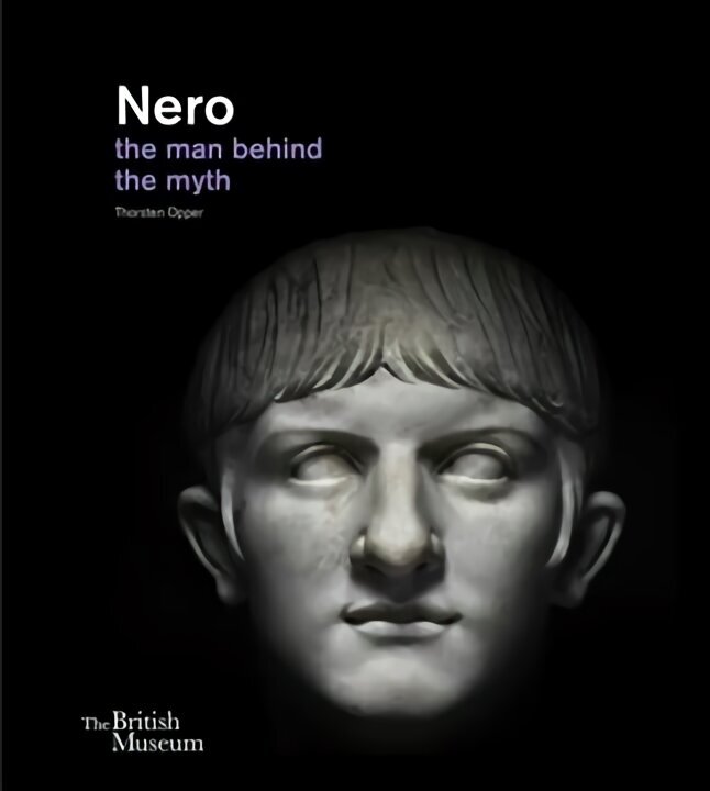 Nero: the man behind the myth цена и информация | Ajalooraamatud | kaup24.ee