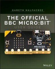 Official BBC micro:bit User Guide: Bit User Guide цена и информация | Книги по экономике | kaup24.ee