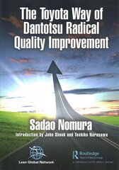 Toyota Way of Dantotsu Radical Quality Improvement цена и информация | Книги по экономике | kaup24.ee