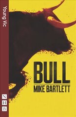 Bull (NHB Modern Plays) Revised edition цена и информация | Рассказы, новеллы | kaup24.ee