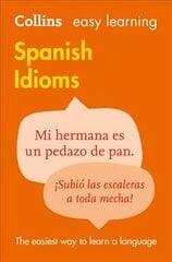 Easy Learning Spanish Idioms: Trusted Support for Learning, Easy Learning Spanish Idioms hind ja info | Võõrkeele õppematerjalid | kaup24.ee