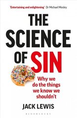 Science of Sin: Why We Do The Things We Know We Shouldn't цена и информация | Книги по социальным наукам | kaup24.ee