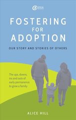 Fostering for Adoption: Our story and stories of others цена и информация | Книги по социальным наукам | kaup24.ee