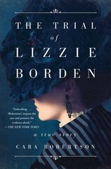 Trial of Lizzie Borden hind ja info | Elulooraamatud, biograafiad, memuaarid | kaup24.ee