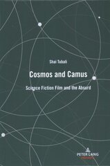 Cosmos and Camus: Science Fiction Film and the Absurd New edition цена и информация | Книги об искусстве | kaup24.ee