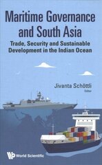 Maritime Governance And South Asia: Trade, Security And Sustainable Development In The Indian Ocean hind ja info | Ühiskonnateemalised raamatud | kaup24.ee