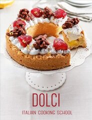 Italian Cooking School: Dolci цена и информация | Книги рецептов | kaup24.ee