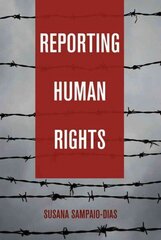 Reporting Human Rights New edition hind ja info | Ühiskonnateemalised raamatud | kaup24.ee