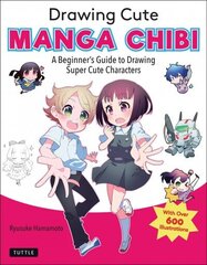 Drawing Cute Manga Chibi: A Beginner's Guide to Drawing Super Cute Characters hind ja info | Tervislik eluviis ja toitumine | kaup24.ee