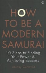 How to be a Modern Samurai: 10 Steps to Finding Your Power & Achieving SuccessAchieving Success 0th New edition цена и информация | Самоучители | kaup24.ee