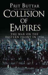Collision of Empires: The War on the Eastern Front in 1914 hind ja info | Ajalooraamatud | kaup24.ee