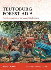 Teutoburg Forest AD 9: The destruction of Varus and his legions цена и информация | Исторические книги | kaup24.ee