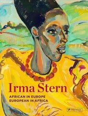 Irma Stern: African in Europe - European in Africa цена и информация | Книги об искусстве | kaup24.ee