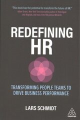 Redefining HR: Transforming People Teams to Drive Business Performance hind ja info | Majandusalased raamatud | kaup24.ee