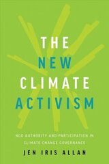 New Climate Activism: NGO Authority and Participation in Climate Change Governance цена и информация | Книги по социальным наукам | kaup24.ee