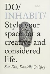 Do Inhabit: Style Your Space for a More Creative and Considered Life цена и информация | Самоучители | kaup24.ee