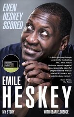 Even Heskey Scored: Emile Heskey, My Story 2nd edition цена и информация | Биографии, автобиогафии, мемуары | kaup24.ee