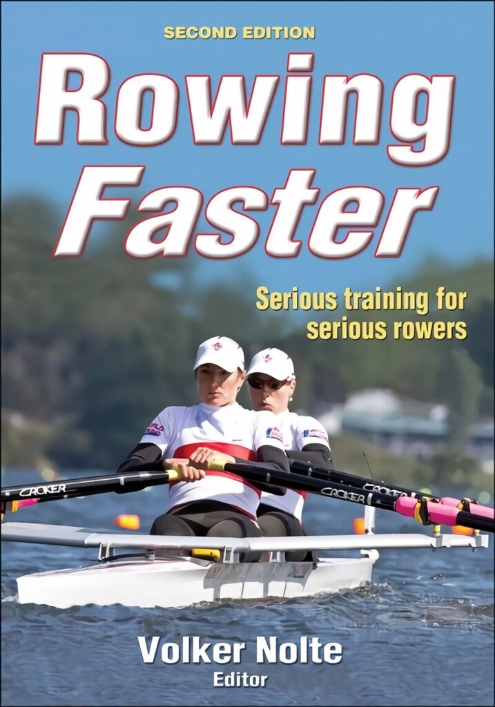 Rowing Faster: Serious Training for Serious Rowers 2nd edition hind ja info | Tervislik eluviis ja toitumine | kaup24.ee
