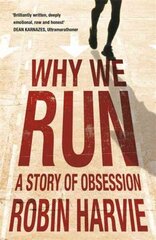 Why We Run: A Story of Obsession цена и информация | Книги о питании и здоровом образе жизни | kaup24.ee