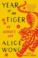 Year of the Tiger: An Activist's Life цена и информация | Биографии, автобиогафии, мемуары | kaup24.ee