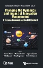 Changing The Dynamics And Impact Of Innovation Management: A Systems Approach And The Iso Standard hind ja info | Majandusalased raamatud | kaup24.ee