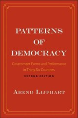 Patterns of Democracy: Government Forms and Performance in Thirty-Six Countries 2nd Revised edition hind ja info | Ühiskonnateemalised raamatud | kaup24.ee